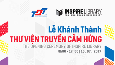 ĐẠI HỌC TÔN ĐỨC THẮNG KHÁNH THÀNH THƯ VIỆN TRUYỀN CẢM HỨNG (TDTU INSPIRE LIBRARY)